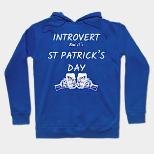 introvert celebrating st patricks day Hoodie